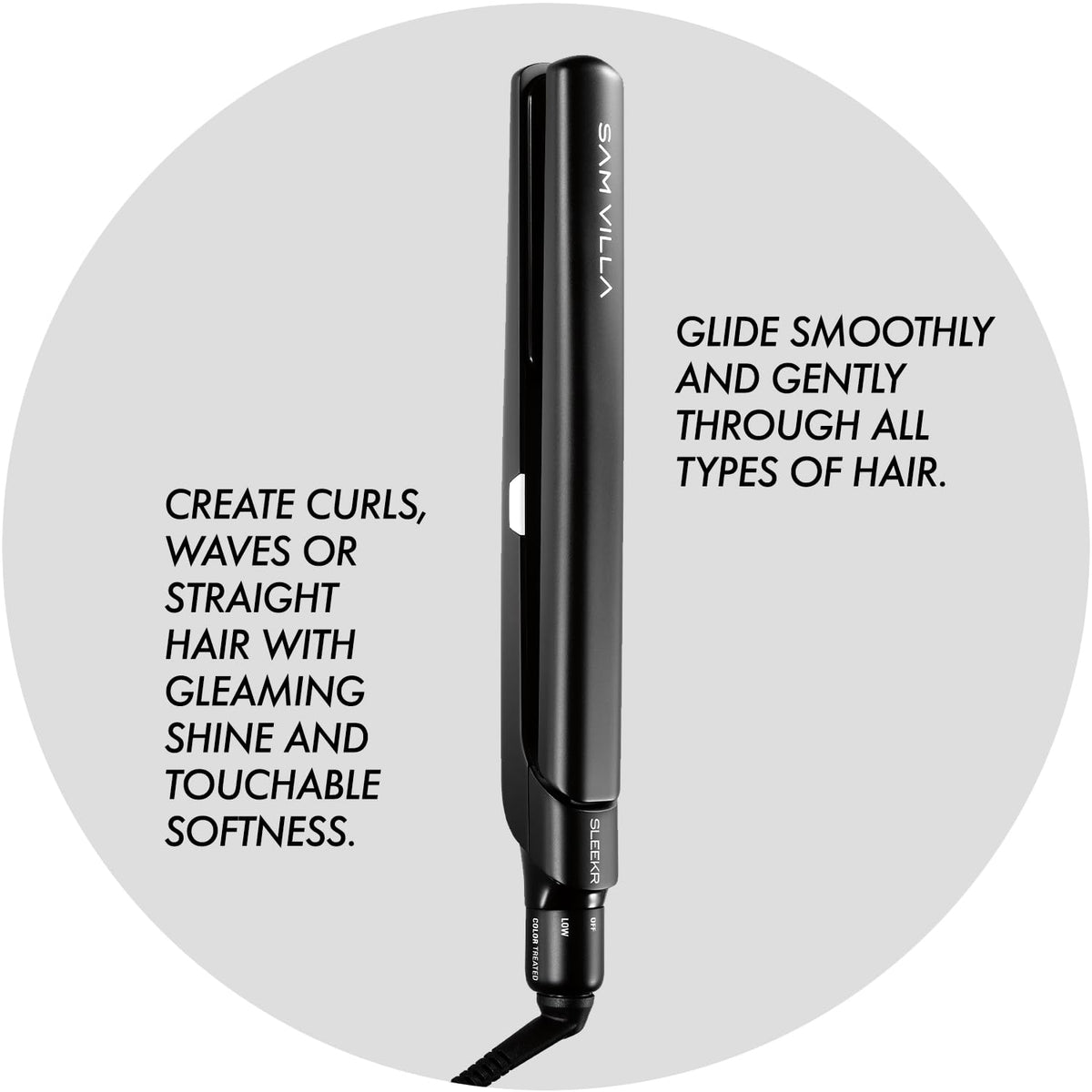 Sam Villa Sleekr auto-off safety feature protects the device after styling.
