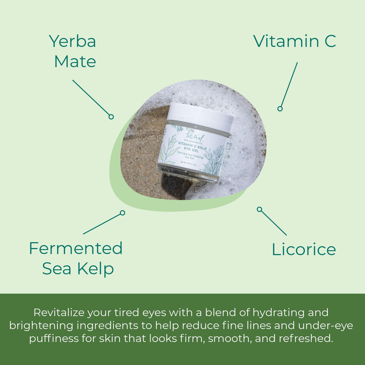 Sea-El Vitamin C Kelp Eye Gel hydrates delicate under-eye skin.