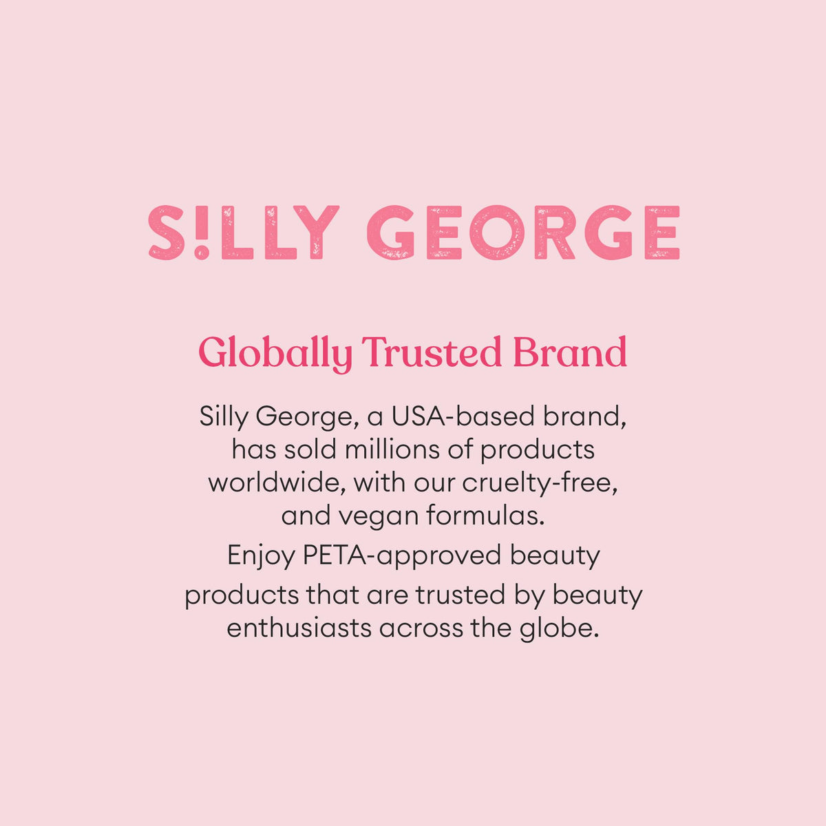 Silly George globally trusted brand with cruelty-free beauty worldwide