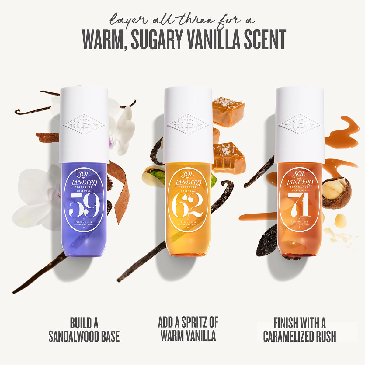 Sol de Janeiro Cheirosa 62 dry notes vanilla caramel and sandalwood shine.