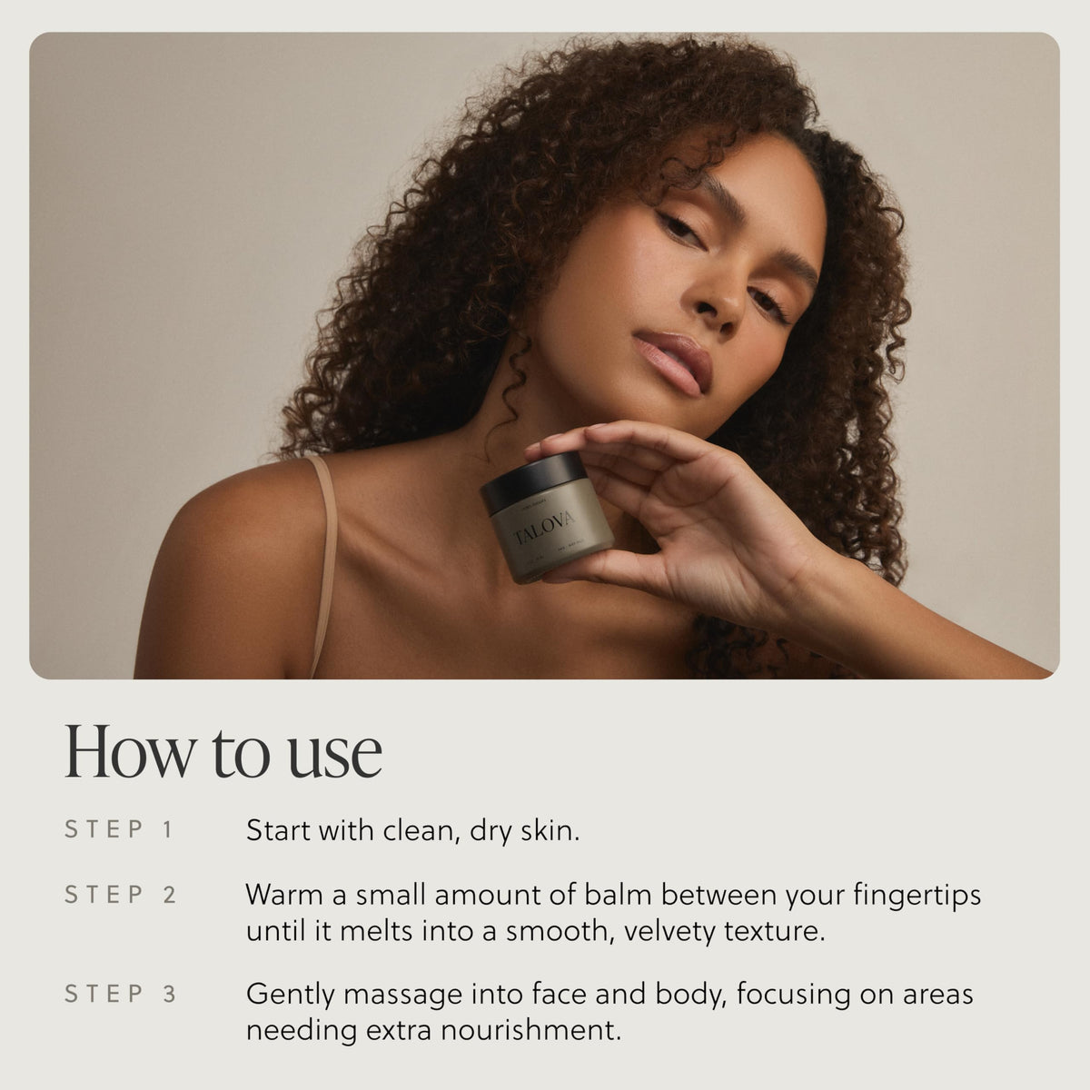 Daily TALOVA use promotes soft, balanced skin.