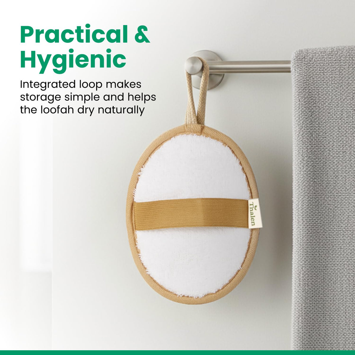 Hang loop on Thalen loofah for quick drying and freshness