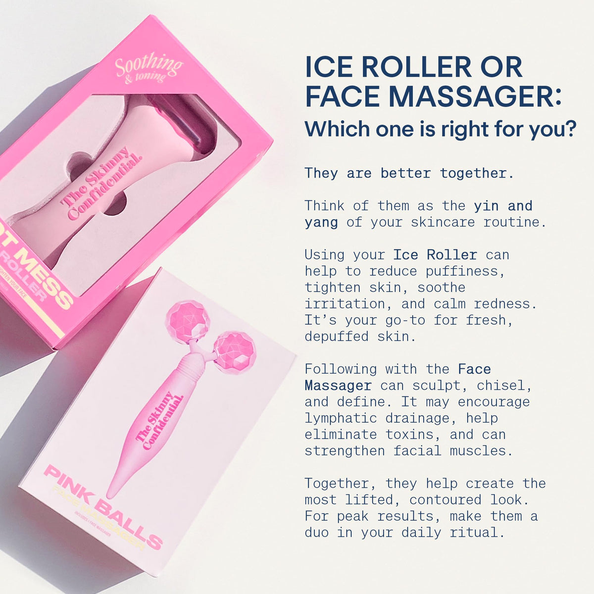 The Skinny Confidential roller with serum use enhances slip and absorption during skincare.