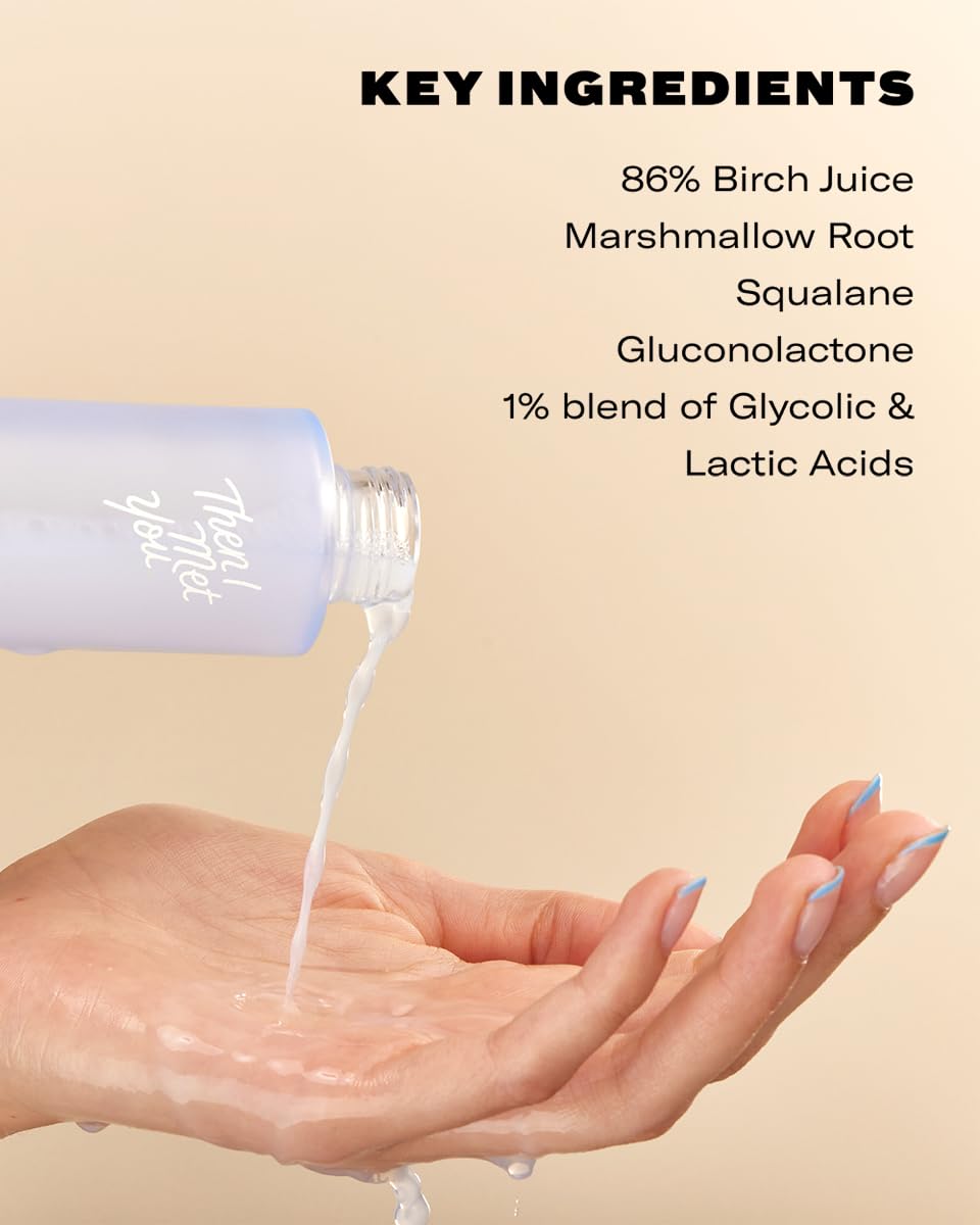 Then I Met You Birch Milk Toner ideal for all skin types in daily routine.