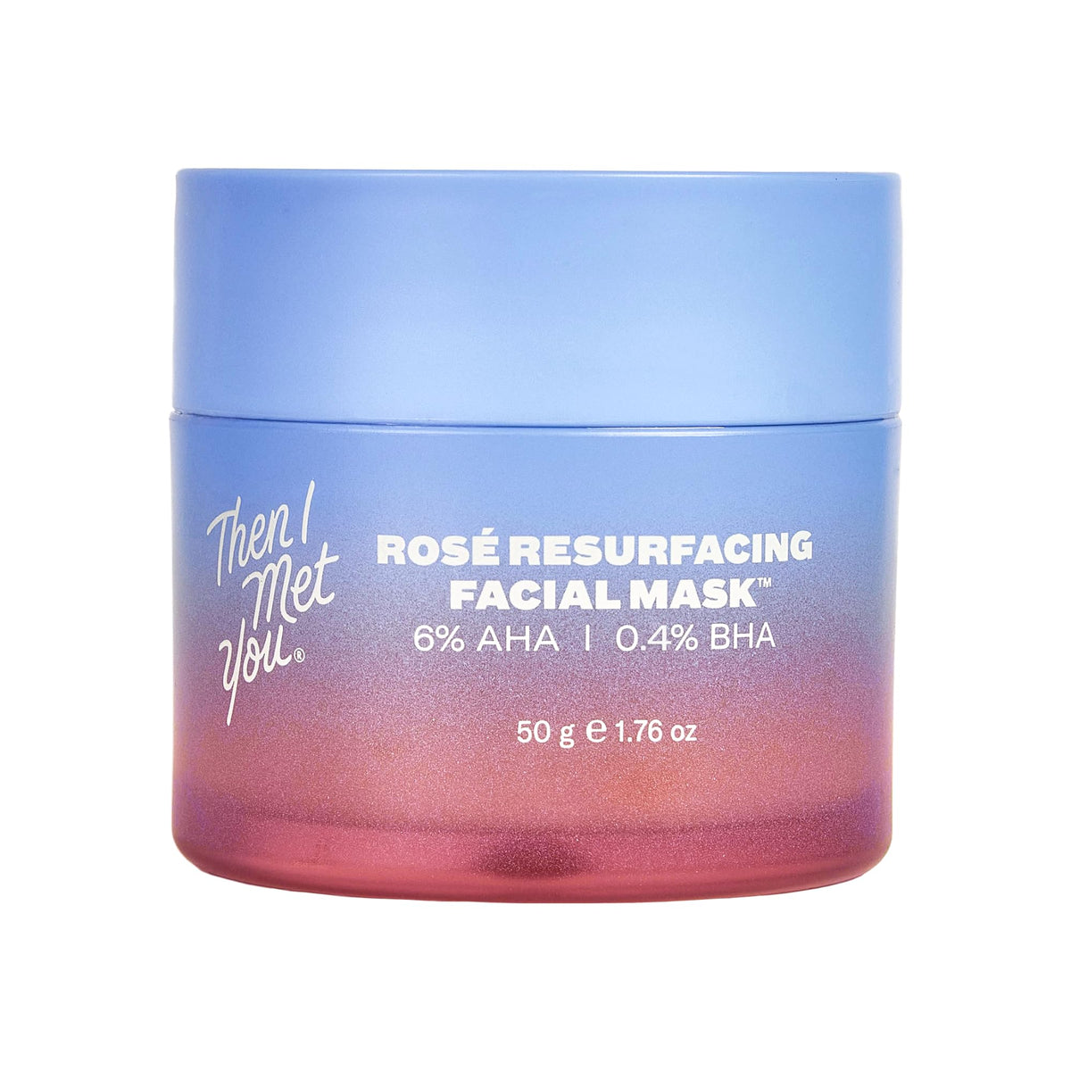 Then I Met You Rosé Resurfacing Mask jar shows premium smooth-skin formula