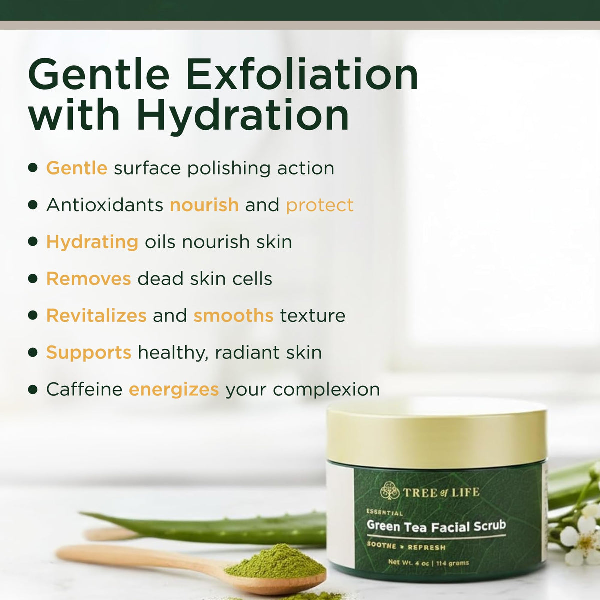 Tree of Life Exfoliating Scrub with white tea extract boosts antioxidant glow.