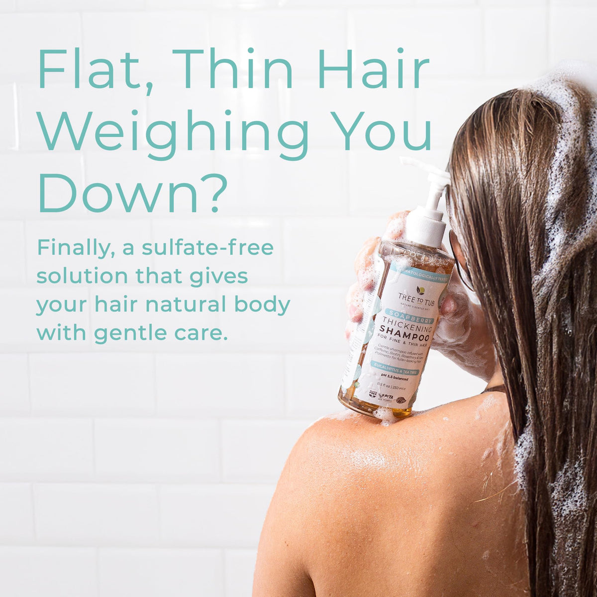 Tree To Tub Biotin thickening shampoo lather for fuller look.