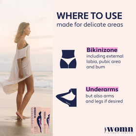 Womn formula designed for sensitive areas like underarms and bikini line.