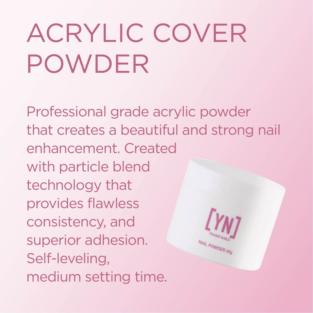 Young Nails acrylic cover powder pink color, smooth application for flawless nail art.